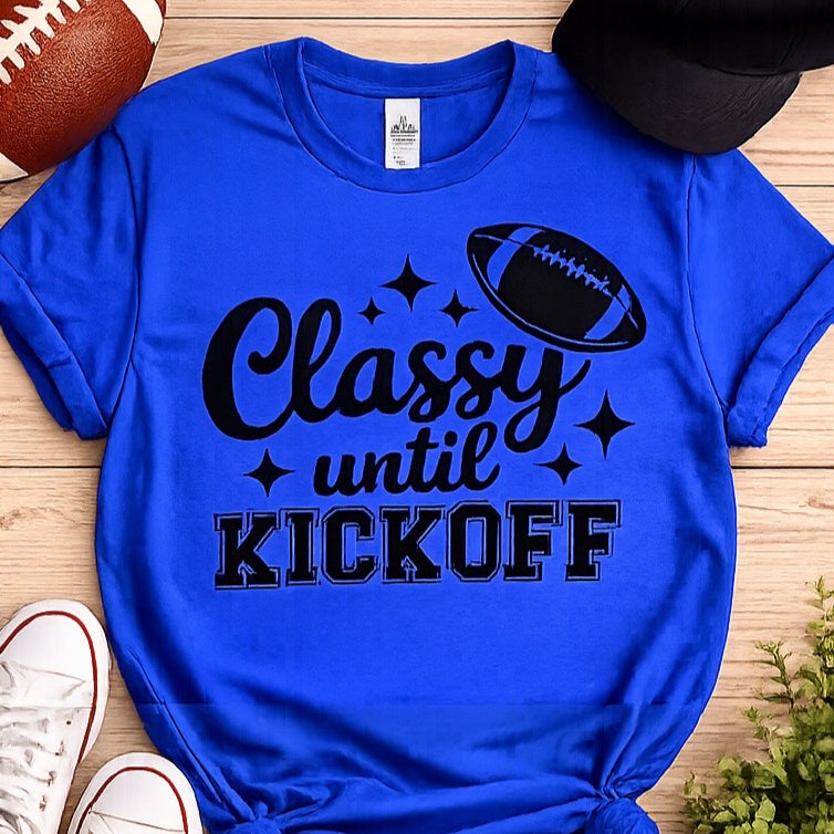 Classy Until Kickoff Football Shirt | Game Day Top