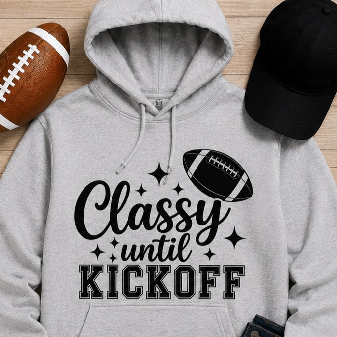 Classy Until Kickoff Football Shirt | Game Day Top