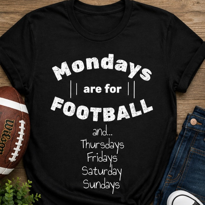Mondays Are for Football Shirt, Funny Football Game Day Printed T-Shirt
