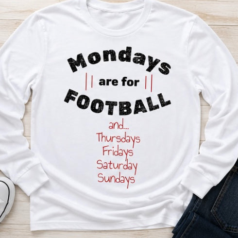 Mondays Are for Football Shirt, Funny Football Game Day Printed T-Shirt