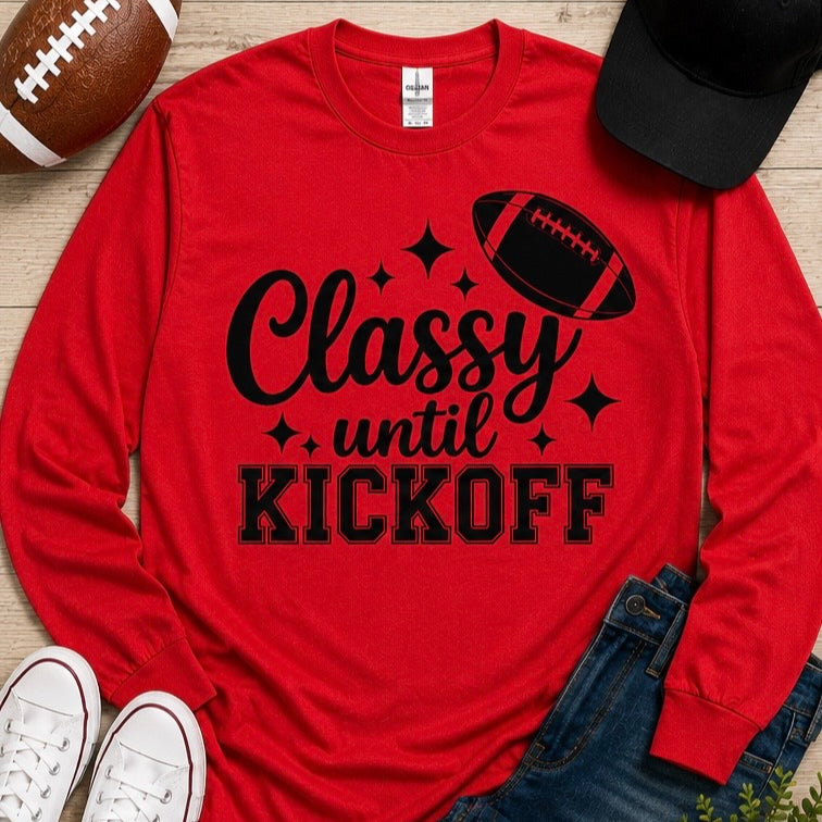 Classy Until Kickoff Football Shirt | Game Day Top