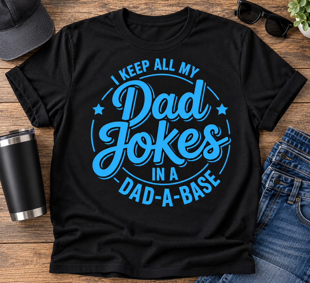 Funny Dad Shirt, I Keep All My Dad Jokes in a Dad-A-Base T-Shirt