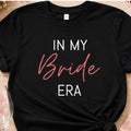 In My Bride Era Shirt