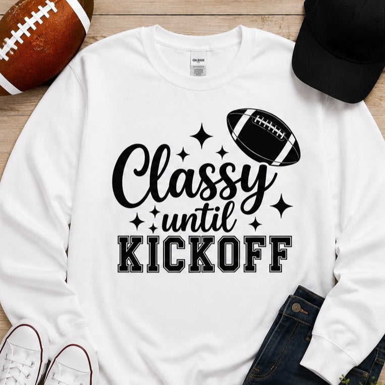 Classy Until Kickoff Football Shirt | Game Day Top