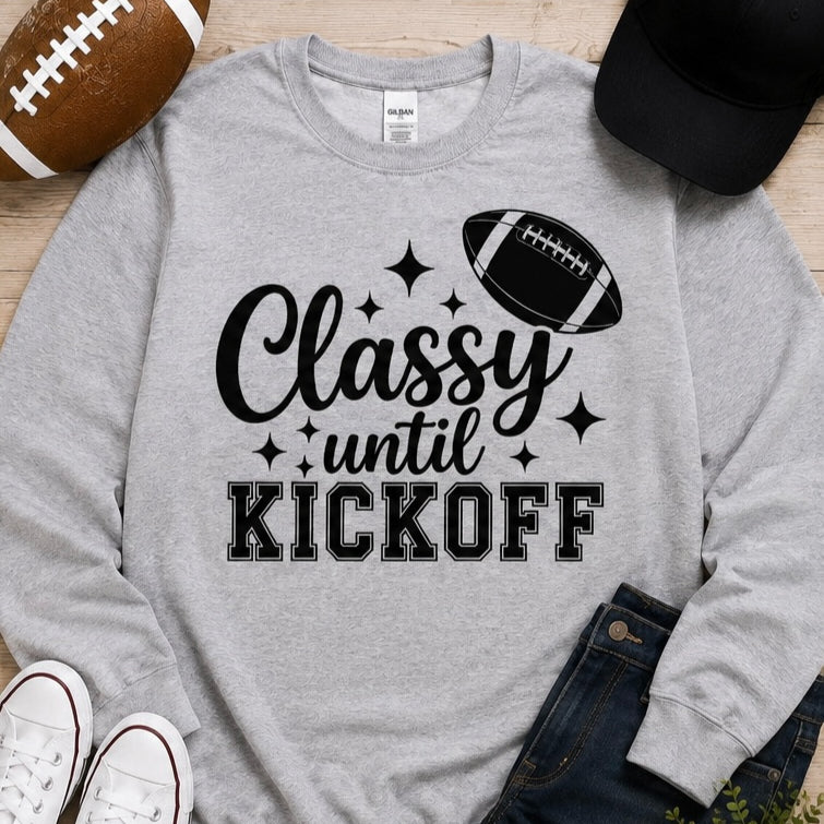 Classy Until Kickoff Football Shirt | Game Day Top