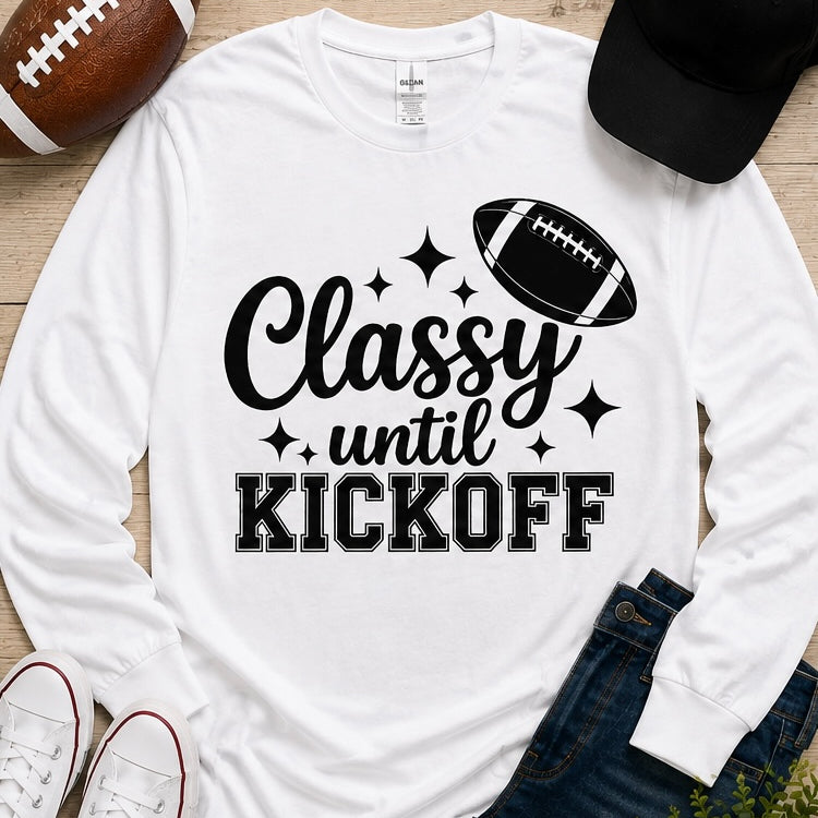 Classy Until Kickoff Football Shirt | Game Day Top