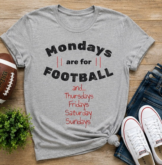 Mondays Are for Football Shirt, Funny Football Game Day Printed T-Shirt