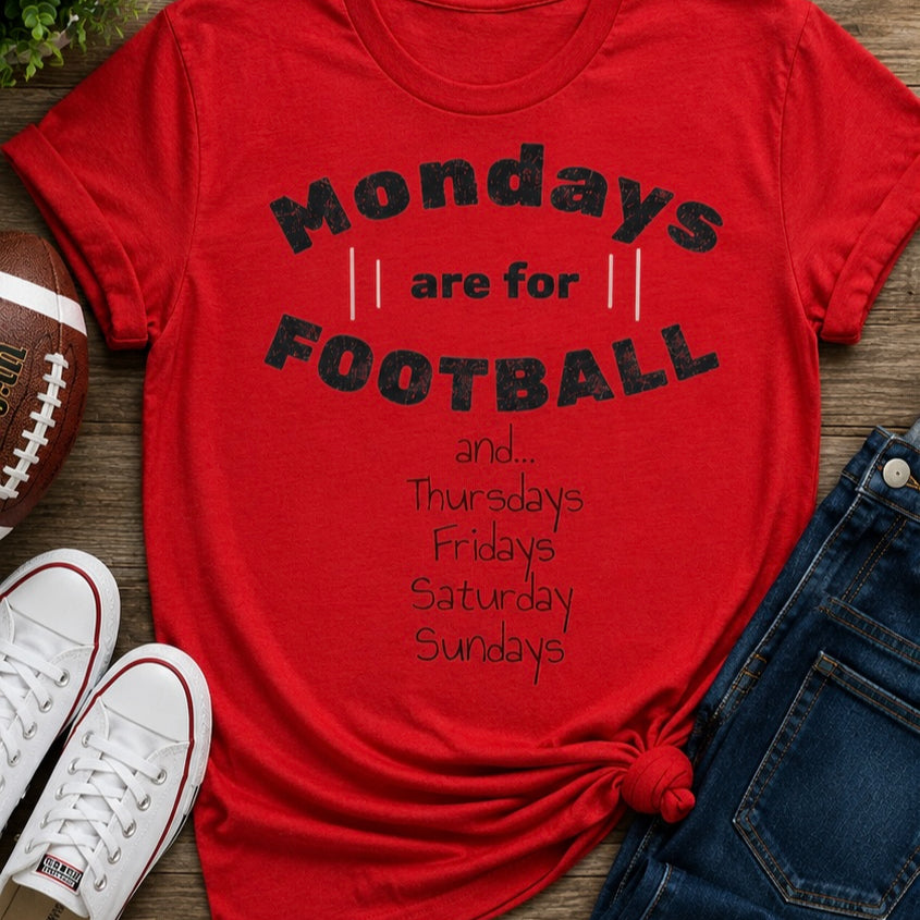 Mondays Are for Football Shirt, Funny Football Game Day Printed T-Shirt