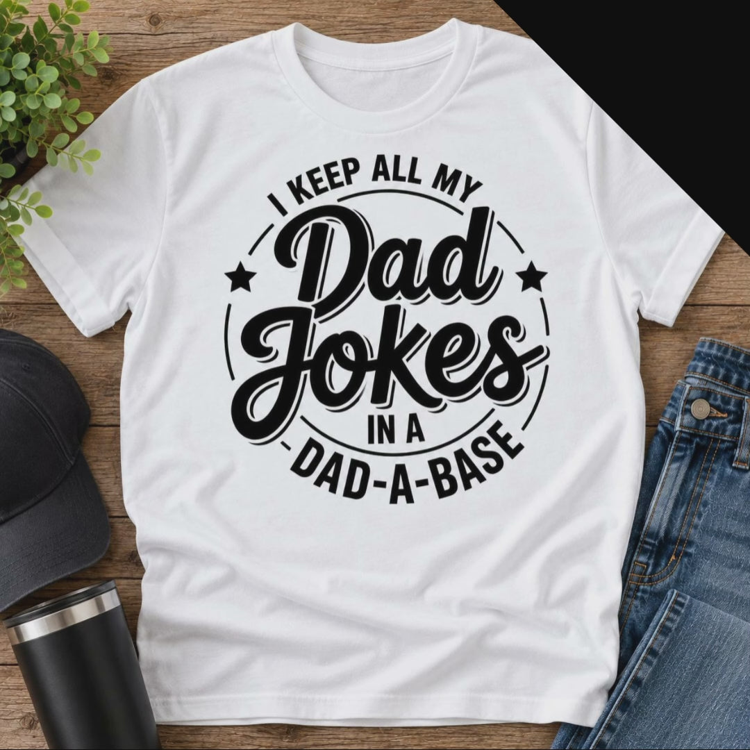 Funny Dad Shirt, I Keep All My Dad Jokes in a Dad-A-Base T-Shirt